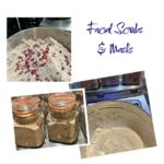 Facial scrubs and masks